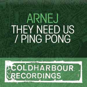 They Need Us / Ping Pong - Arnej