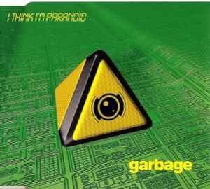 Garbage - I Think I'm Paranoid
