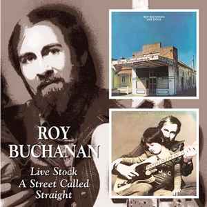 Roy Buchanan - Live Stock / A Street Called Straight