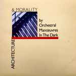 Orchestral Manoeuvres In The Dark - Architecture u0026 Morality | Releases |  Discogs