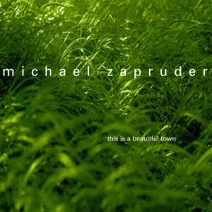 Michael Zapruder - This Is A Beautiful Town album cover