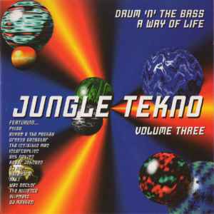 Jungle Tekno Volume Three (Drum 'N' The Bass - A Way Of Life) - Various