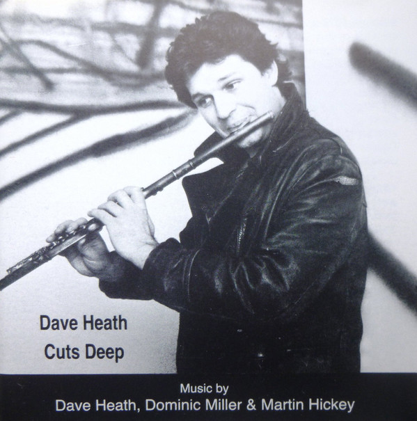 lataa albumi Dave Heath Music By Dave Heath , Dominic Miller & Martin Hickey - Cuts Deep