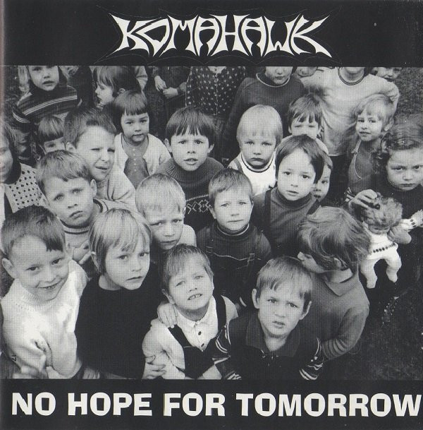 baixar álbum Komahawk - No Hope For Tomorrow