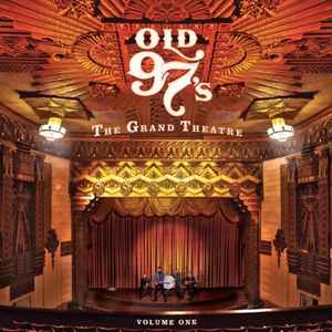 The Grand Theater Volume One - Old 97's