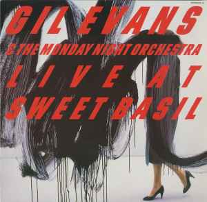 Live At Sweet Basil - Gil Evans & The Monday Night Orchestra