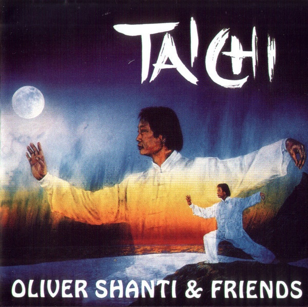 Oliver Shanti & Friends – Tai Chi (CD) - Discogs