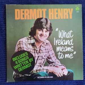Dermot Henry - What Ireland Means To Me album cover