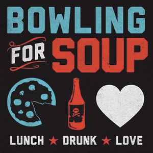 Lunch. Drunk. Love. - Bowling For Soup