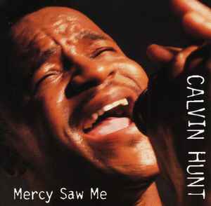 Calvin Hunt - Mercy Saw Me album cover