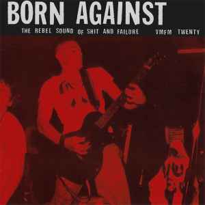 Born Against - The Rebel Sound Of Shit And Failure album cover