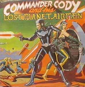 Commander Cody And His Lost Planet Airmen - Commander Cody And His Lost Planet Airmen