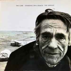 Standing On A Beach · The Singles - The Cure