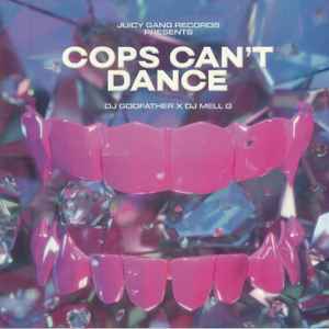 DJ MELL G - COPS CAN’T DANCE album cover