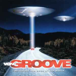 Von Groove – Drivin Off The Edge Of The World (2000, CD) - Discogs