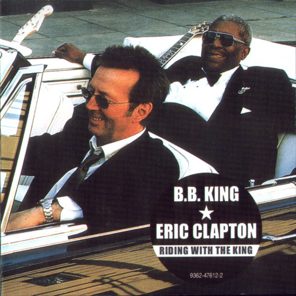 B.B. King u0026 Eric Clapton - Riding With The King | Releases | Discogs