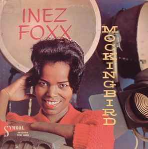 Inez Foxx - Mockingbird | Releases | Discogs