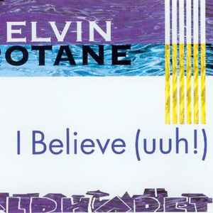 Celvin Rotane - I Believe (Uuh!)