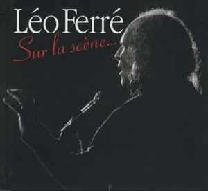 Léo Ferré - Sur La Scène...