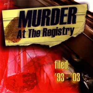 Murder At The Registry - Filed: '93 - '03