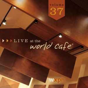 Live At The World Cafe Volume 37 - Various