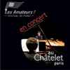 Various - Les Amateurs! Festival De Piano - En Concert - Au Châtelet Paris
