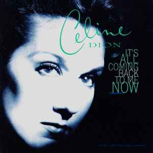 Céline Dion - It's All Coming Back To Me Now