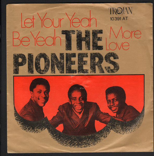 The Pioneers – Let Your Yeah Be Yeah (1971, Vinyl) - Discogs