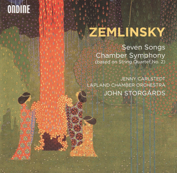 Album herunterladen Zemlinsky, John Storgårds, Chamber Orchestra Of Lapland, Jenny Carlstedt - Seven Songs Chamber Symphony