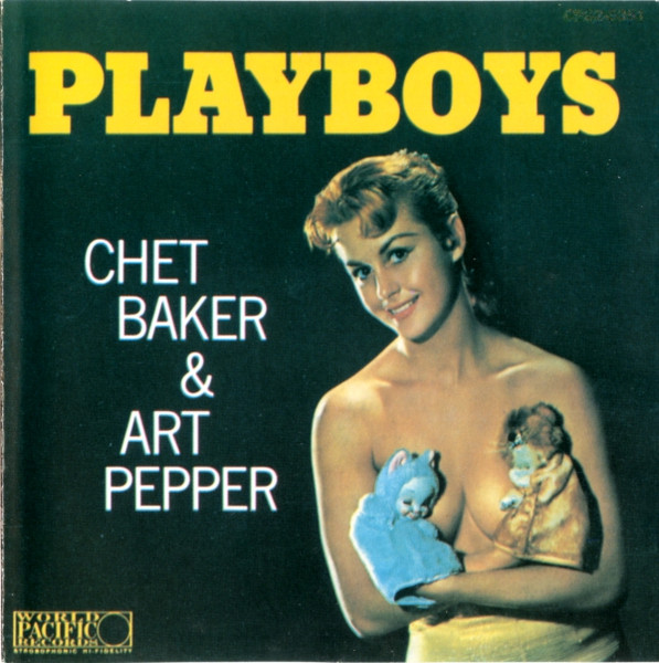 Chet Baker & Art Pepper – Playboys (1990, CD) - Discogs