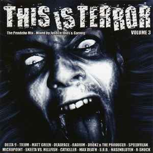 This Is Terror Volume 3 - The Pendeho Mix - Justice, Dios & Garong