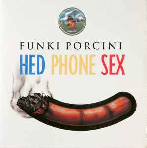 Hed Phone Sex - Funki Porcini