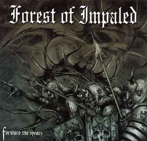 Forest Of Impaled - Forward The Spears album cover