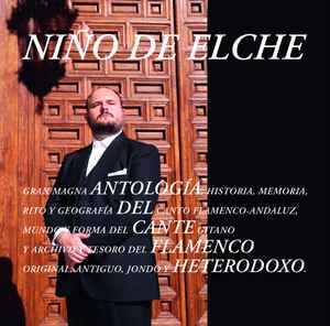 Niño De Elche - Antología Del Cante Flamenco Heterodoxo album cover