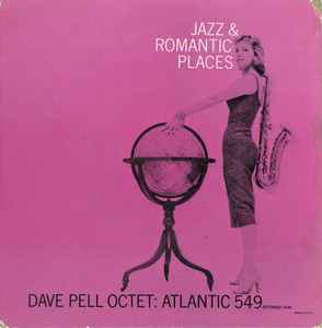 Dave Pell Octet – Jazz & Romantic Places (Vinyl) - Discogs