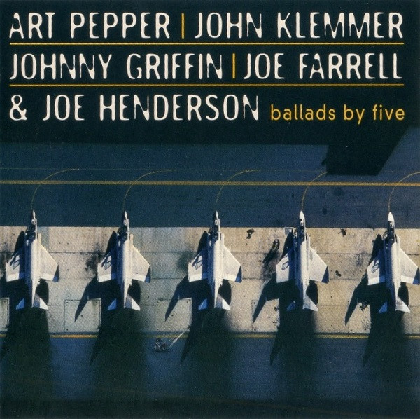 Art Pepper, John Klemmer, Johnny Griffin & Joe Henderson – Ballads