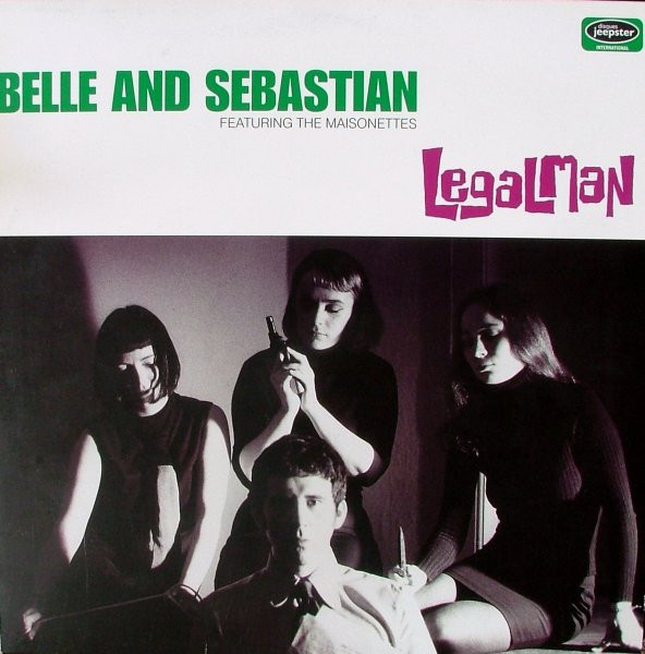 Belle And Sebastian Featuring The Maisonettes – Legal Man (2000 