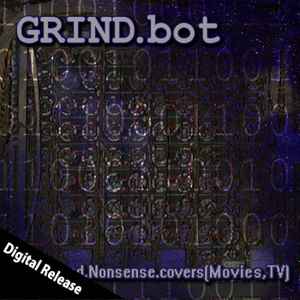 GRIND.bot - nonsense.covers(TV,Movies) album cover