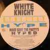 White Knight - Make Sure The Party's Hyped / Life Of A Gangbanger