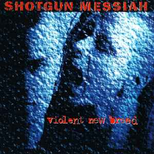 Shotgun Messiah - Violent New Breed