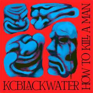 KC Blackwater - How To Kill A Man album cover