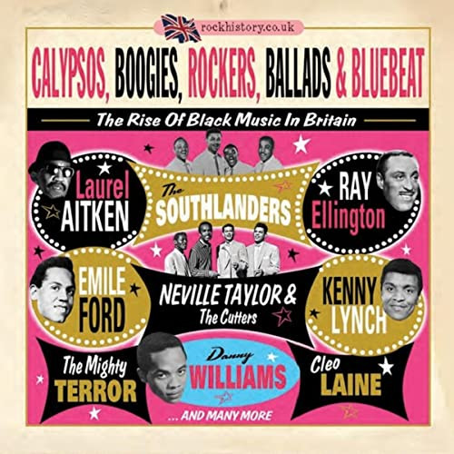 Calypsos, Boogie, Rockers, Ballads & Bluebeat - The Rise Of Black Music ...