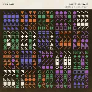 Erik Hall - Canto Ostinato (Simeon Ten Holt) album cover