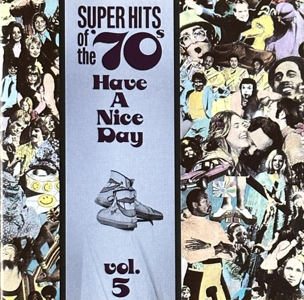 Super Hits Of The '70s - Have A Nice Day, Vol. 5 (CD) - Discogs