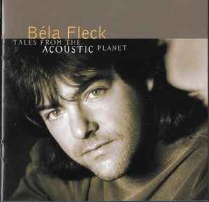 Béla Fleck - Tales From The Acoustic Planet album cover