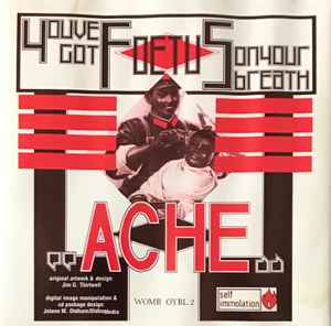 Ache - You've Got Foetus On Your Breath