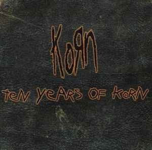 Korn - Ten Years Of KoRn album cover