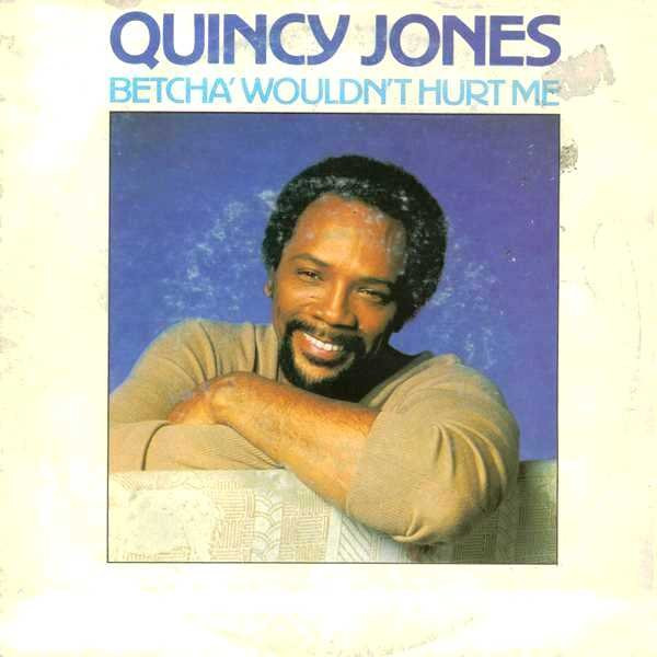 Quincy Jones – Betcha' Wouldn't Hurt Me (1981, Vinyl) - Discogs