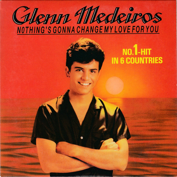 Glenn Medeiros – Nothing's Gonna Change My Love For You (1987, CD