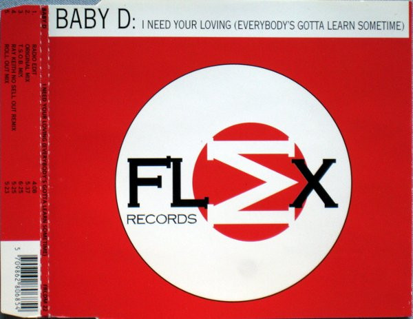 Baby D – I Need Your Loving (Everybody's Gotta Learn Sometime